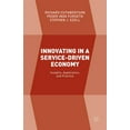 thumbnail image 1 of Innovating in a Service-Driven Economy: Insights, Application, and Practice, (Hardcover), 1 of 1