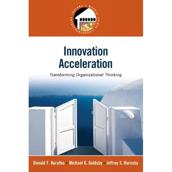 Pre-Owned Innovation Acceleration: Transforming Organizational Thinking (Paperback) 0136021484 9780136021483