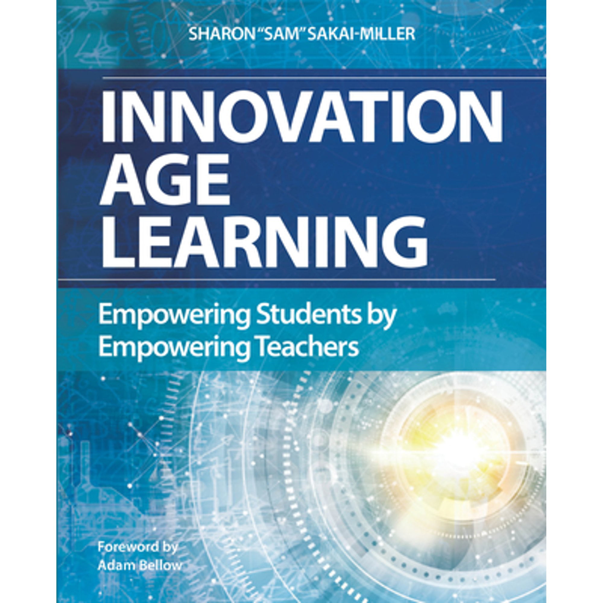 Pre-Owned Innovation Age Learning: Empowering Students by Empowering Teachers (Paperback 9781564843555) by Sam Sakai-Miller