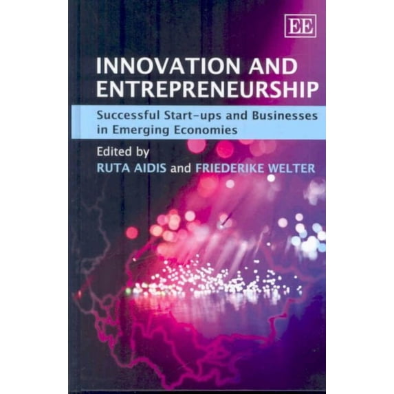 Innovation And Entrepreneurship : Successful Start-ups and Businesses in Emerging Economies