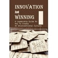 thumbnail image 1 of Innovation And Winning : A Leadership Guide On How To Create An Unconventional Culture: Tips To Become Better Leaders (Paperback), 1 of 1
