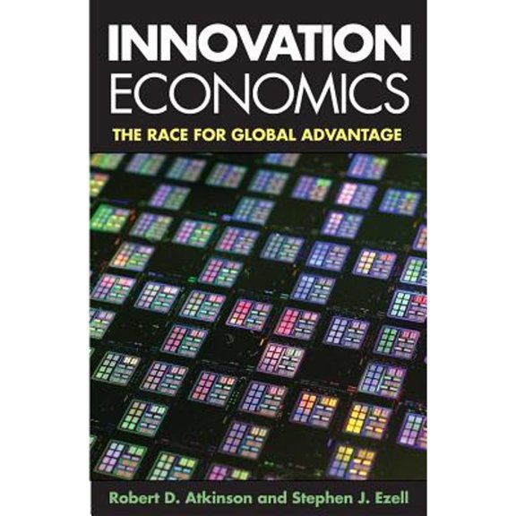 Pre-Owned Innovation Economics: The Race for Global Advantage (Hardcover) 0300168993 9780300168990