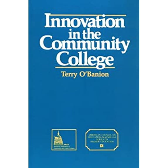 Pre-Owned Innovation In The Community College: American Council on Education Oryx Press Series on Higher Education Hardcover OBanion, Terry