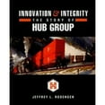 thumbnail image 1 of Pre-Owned Innovation & Integrity: The Story of Hub Group (Hardcover) 1932022244 9781932022247, 1 of 1