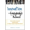 thumbnail image 1 of Innovation Is Everybody's Business: How to Make Yourself Indispensable in Today's Hypercompetitive World, (Hardcover), 1 of 1
