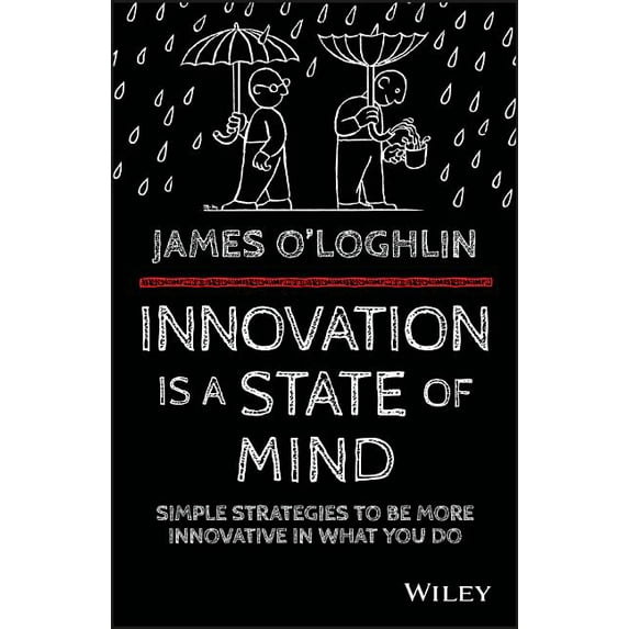 Innovation Is a State of Mind: Simple Strategies to Be More Innovative in What You Do (Paperback)