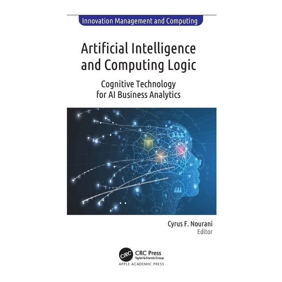 Innovation Management and Computing Artificial Intelligence and Computing Logic: Cognitive Technology for AI Business Analytics, (Paperback)