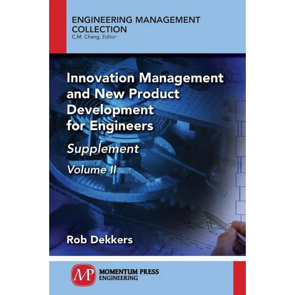 Innovation Management and New Product Development for Engineers, Volume II: Supplement, (Paperback)