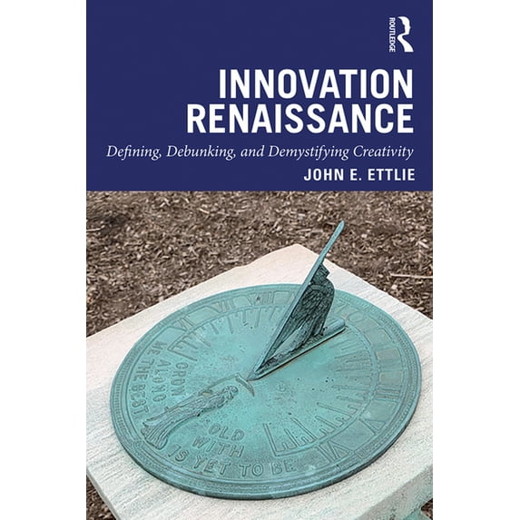 Innovation Renaissance: Defining, Debunking, and Demystifying Creativity, (Hardcover)