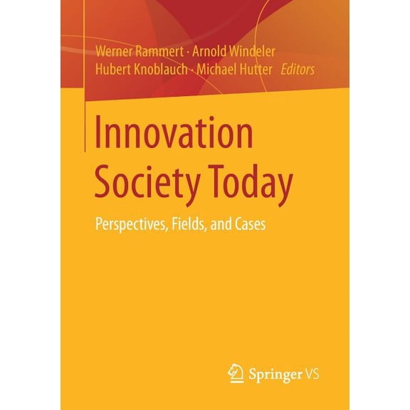 Innovation Society Today: Perspectives, Fields, and Cases, (Paperback)