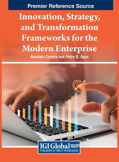 Innovation, Strategy, and Transformation Frameworks for the Modern ...