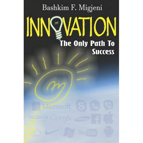 Innovation: The Only Path To Success (Paperback)