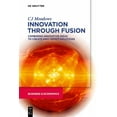 thumbnail image 1 of Innovation Through Fusion: Combining Innovative Ideas to Create High Impact Solutions, (Paperback), 1 of 1