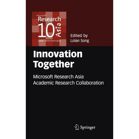 Innovation Together: Microsoft Research Asia Academic Research Collaboration, (Hardcover)