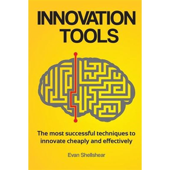 Pre-Owned Innovation Tools: The most successful techniques to innovate cheaply and effectively Paperback