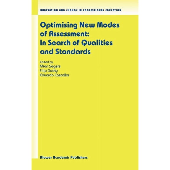 Innovation and Change in Professional Ed Optimising New Modes of Assessment: In Search of Qualities and Standards, Book 1, (Hardcover)