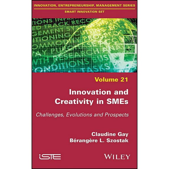 Innovation and Creativity in SMEs: Challenges, Evolutions and Prospects (Hardcover)