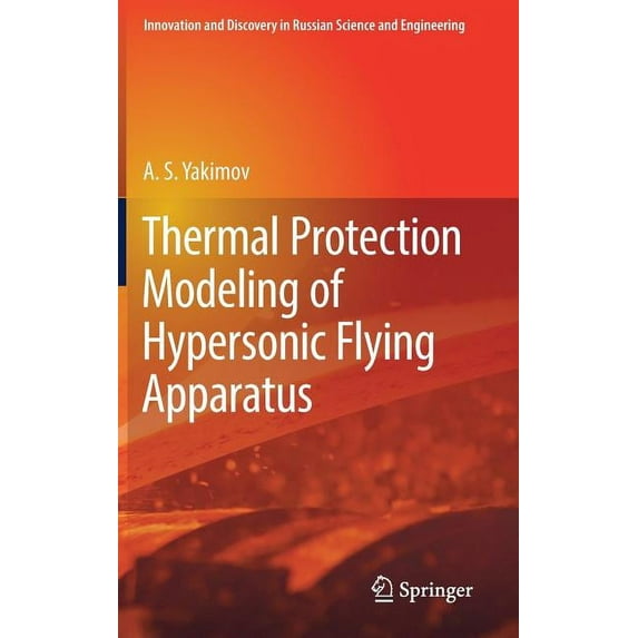 Innovation and Discovery in Russian Scie Thermal Protection Modeling of Hypersonic Flying Apparatus, (Hardcover)