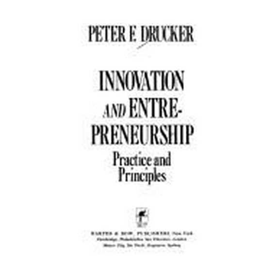 Pre-Owned Innovation and Entrepreneurship: Practice and Principles (Hardcover) 0060154284 9780060154288