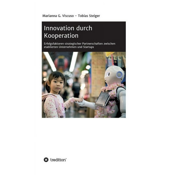 Innovation durch Kooperation : Erfolgsfaktoren strategischer Partnerschaften zwischen etablierten Unternehmen und Startups (Hardcover)