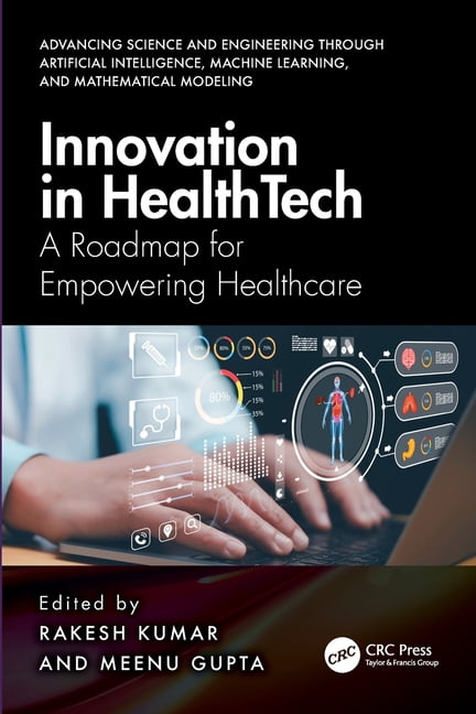 Advancing Science and Engineering Throug Innovation in Healthtech: A Roadmap for Empowering Healthcare, (Paperback)