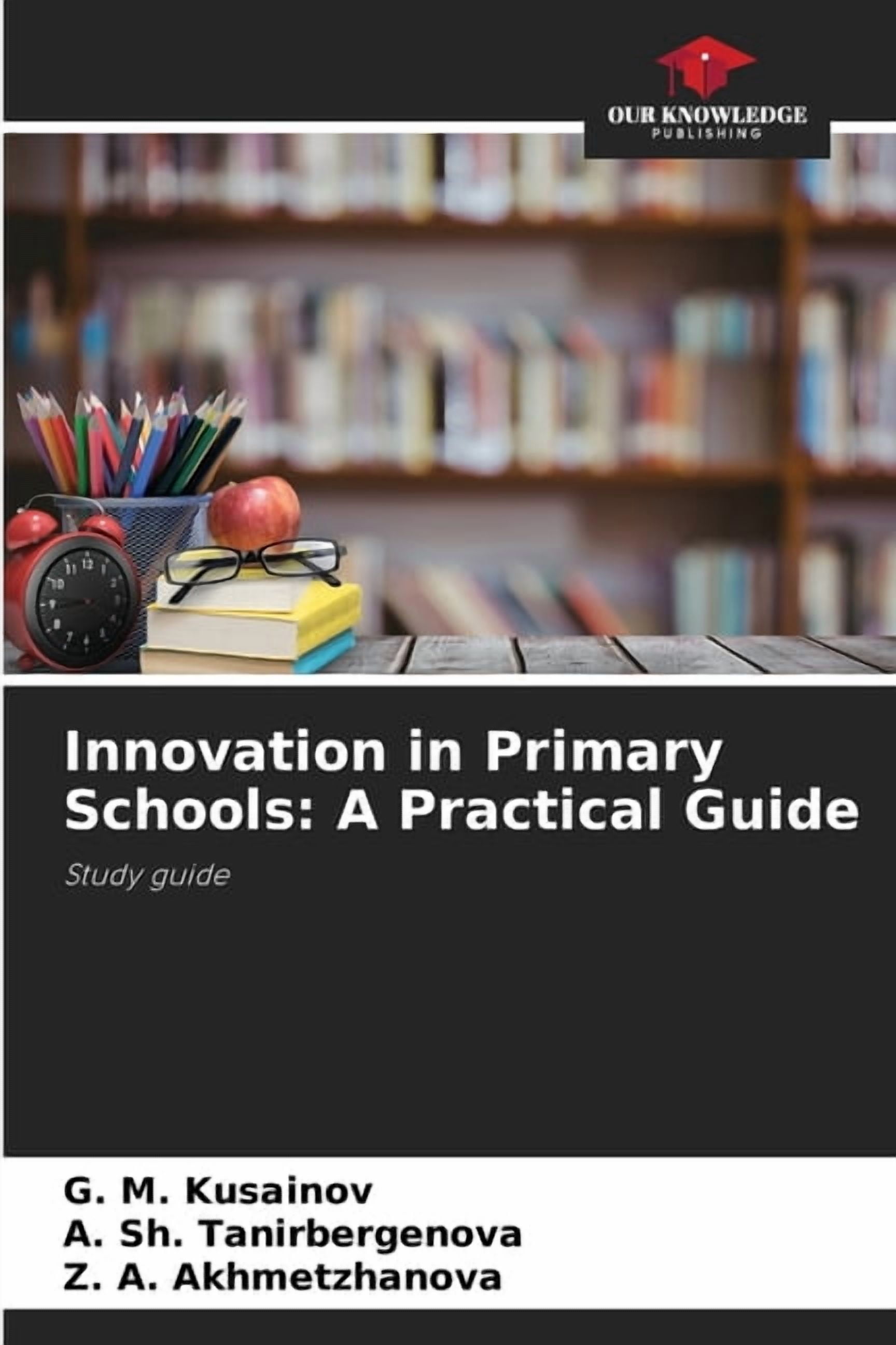 Innovation in Primary Schools: A Practical Guide, (Paperback)