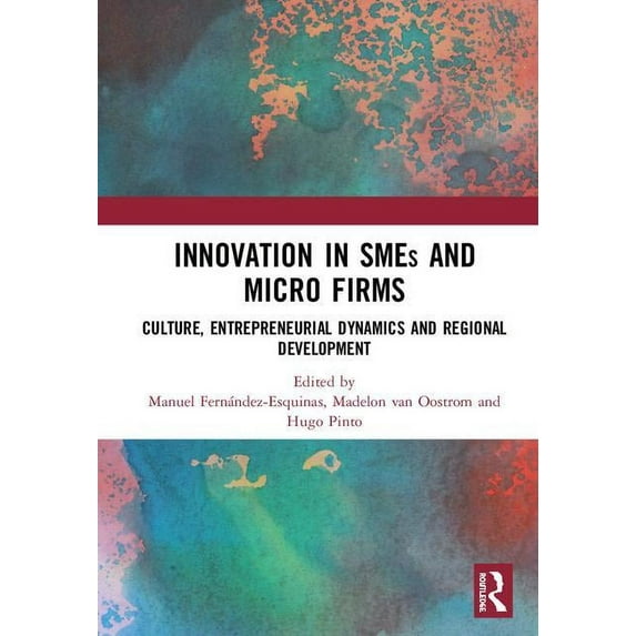Innovation in SMEs and Micro Firms: Culture, Entrepreneurial Dynamics and Regional Development, (Hardcover)