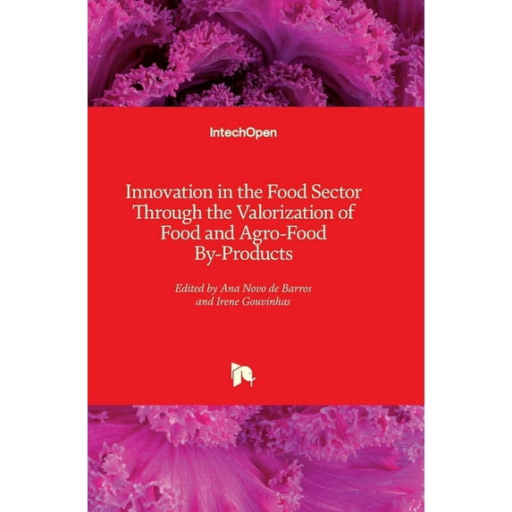 Innovation in the Food Sector Through the Valorization of Food and Agro-Food By-Products (Hardcover)