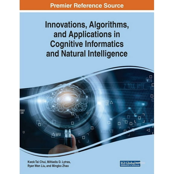 Innovations, Algorithms, and Applications in Cognitive Informatics and Natural Intelligence, (Paperback)