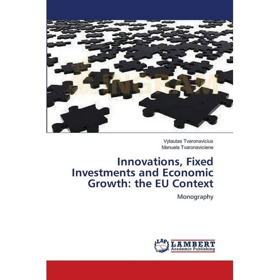 Innovations, Fixed Investments and Economic Growth: the EU Context (Paperback)