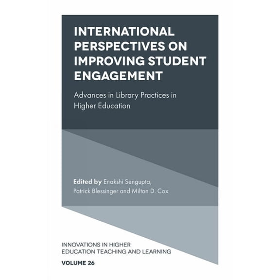 Innovations in Higher Education Teaching International Perspectives on Improving Student Engagement: Advances in Library Practices in Higher Education, Book 26, (Hardcover)