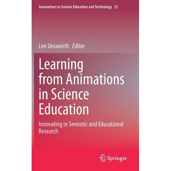Innovations in Science Education and Tec Learning from Animations in Science Education: Innovating in Semiotic and Educational Research, Book 25, (Hardcover)