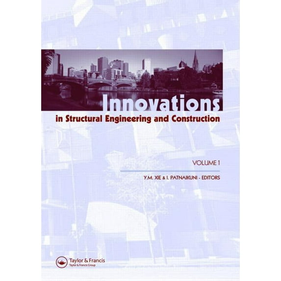 Innovations in Structural Engineering and Construction, Two Volume Set: Proceedings of the 4th International Conference on Structural and Construction Engineering, Melbourne, Australia, 26-28 Septembe