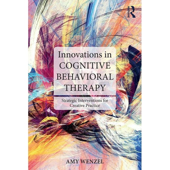 Innovations in Cognitive Behavioral Therapy: Strategic Interventions for Creative Practice, (Paperback)