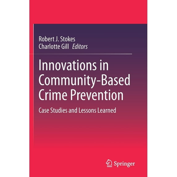 Innovations in Community-Based Crime Prevention: Case Studies and Lessons Learned, (Paperback)