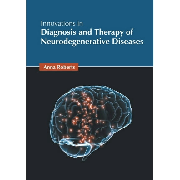 Innovations in Diagnosis and Therapy of Neurodegenerative Diseases, (Hardcover)
