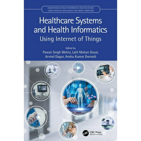 Innovations in Health Informatics and He Healthcare Systems and Health Informatics: Using Internet of Things, (Hardcover)