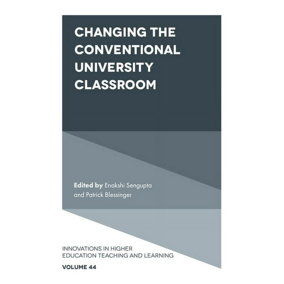 Innovations in Higher Education Teaching Changing the Conventional University Classroom, Book 44, (Hardcover)