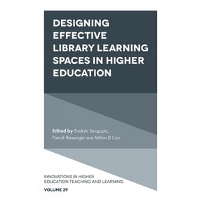 Innovations in Higher Education Teaching Designing Effective Library Learning Spaces in Higher Education, Book 29, (Hardcover)
