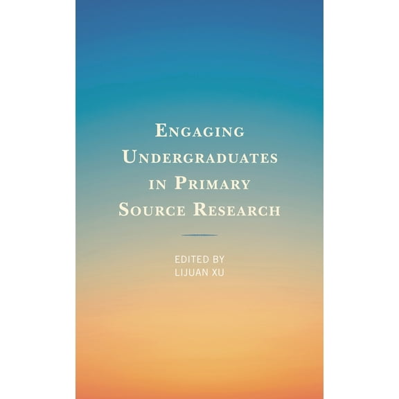 Innovations in Information Literacy: Engaging Undergraduates in Primary Source Research (Paperback)