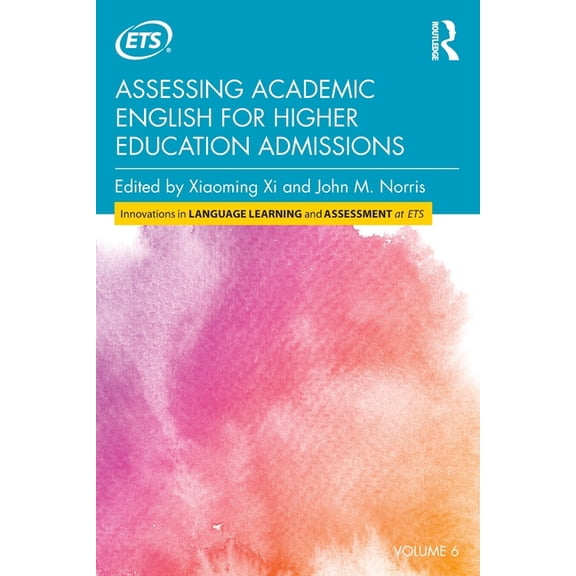 Innovations in Language Learning and Ass Assessing Academic English for Higher Education Admissions, (Paperback)