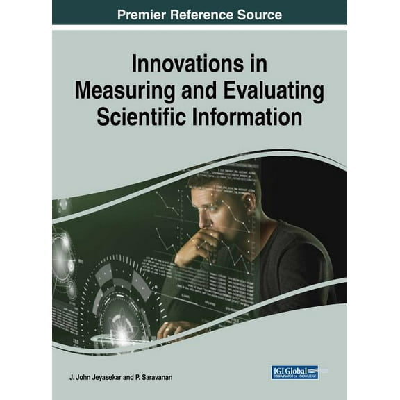 Innovations in Measuring and Evaluating Scientific Information (Hardcover)