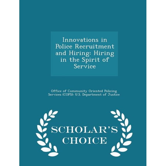 Innovations in Police Recruitment and Hiring : Hiring in the Spirit of Service - Scholar's Choice Edition (Paperback)