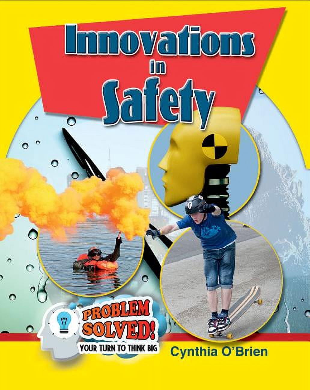 Innovations in Safety (Problem Solved! Your Turn to Think Big ...