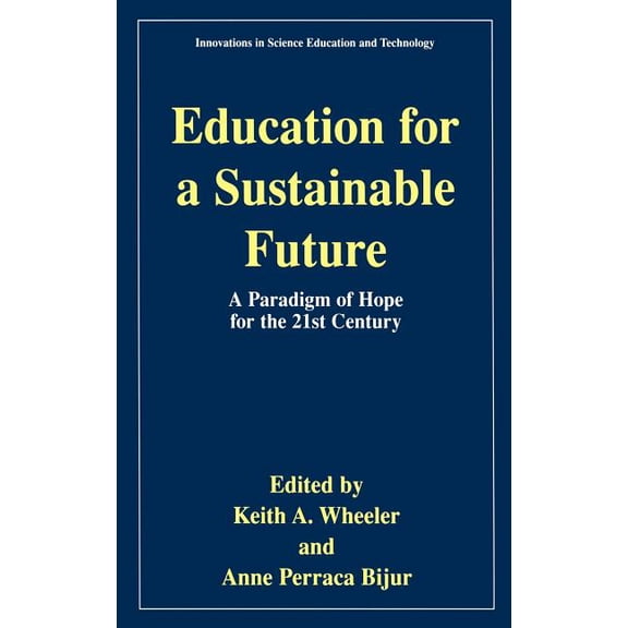 Innovations in Science Education and Tec Education for a Sustainable Future: A Paradigm of Hope for the 21st Century, Book 7, (Paperback)