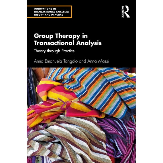 Innovations in Transactional Analysis: T Group Therapy in Transactional Analysis: Theory Through Practice, (Hardcover)