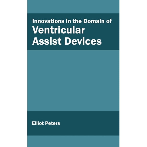 Innovations in the Domain of Ventricular Assist Devices, (Hardcover)