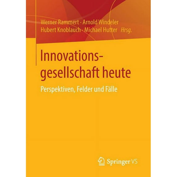 Innovationsgesellschaft Heute: Perspektiven, Felder Und Fälle, (Paperback)