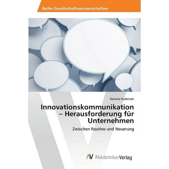 Innovationskommunikation - Herausforderung für Unternehmen (Paperback)