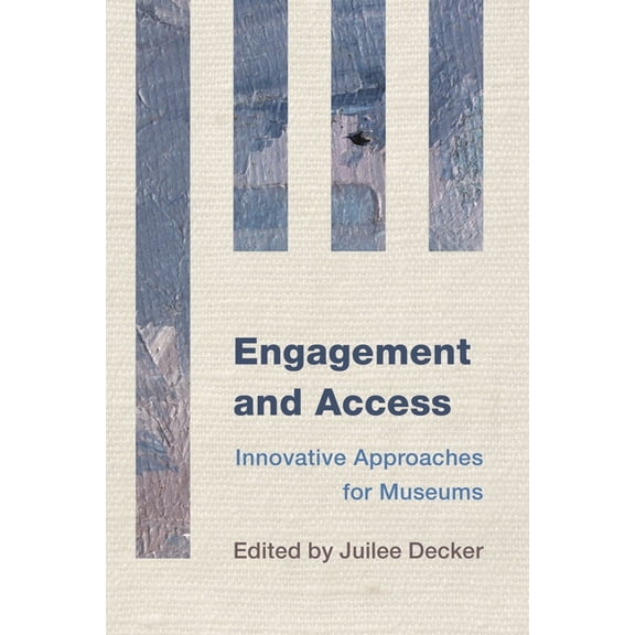 Innovative Approaches for Museums Engagement and Access: Innovative Approaches for Museums, (Paperback)